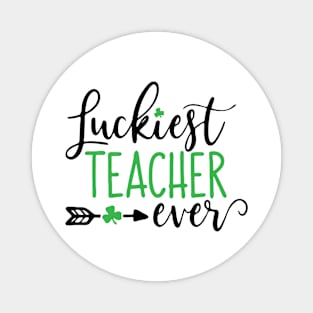 Luckiest Teacher Ever Magnet
